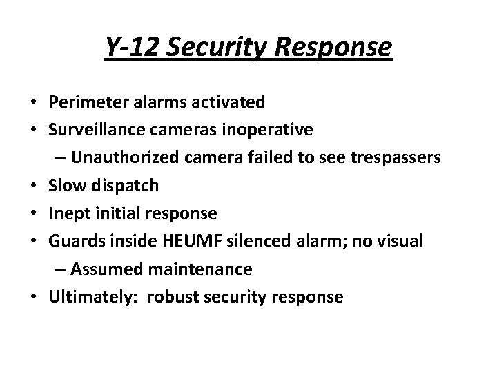 Y-12 Security Response • Perimeter alarms activated • Surveillance cameras inoperative – Unauthorized camera