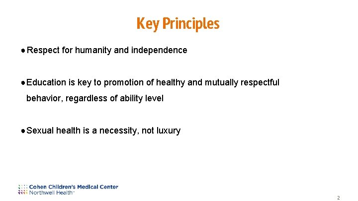 Key Principles ● Respect for humanity and independence ●Education is key to promotion of