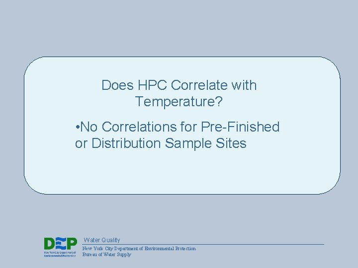 Does HPC Correlate with Temperature? • No Correlations for Pre-Finished or Distribution Sample Sites