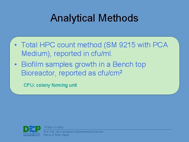 Analytical Methods • Total HPC count method (SM 9215 with PCA Medium), reported in