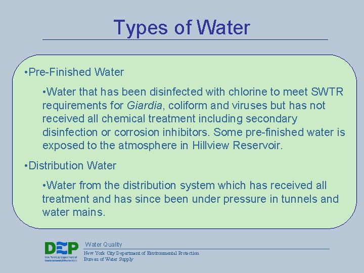 Types of Water • Pre-Finished Water • Water that has been disinfected with chlorine