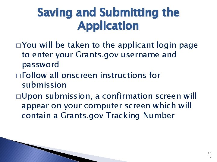 Saving and Submitting the Application � You will be taken to the applicant login