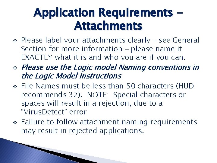 Application Requirements Attachments v v Please label your attachments clearly – see General Section