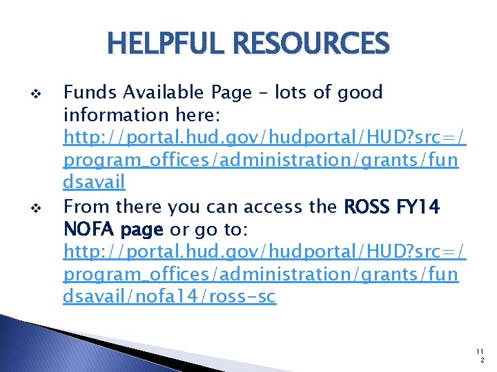 HELPFUL RESOURCES v v Funds Available Page – lots of good information here: http: