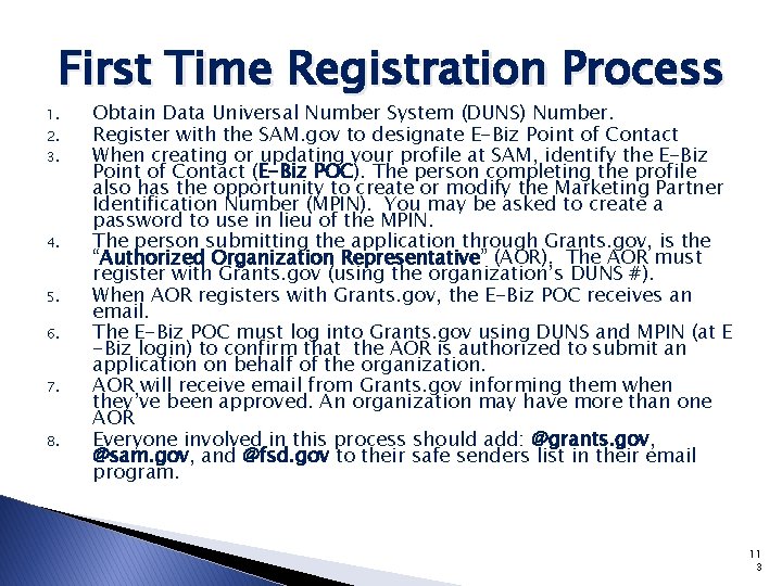 First Time Registration Process 1. 2. 3. 4. 5. 6. 7. 8. Obtain Data