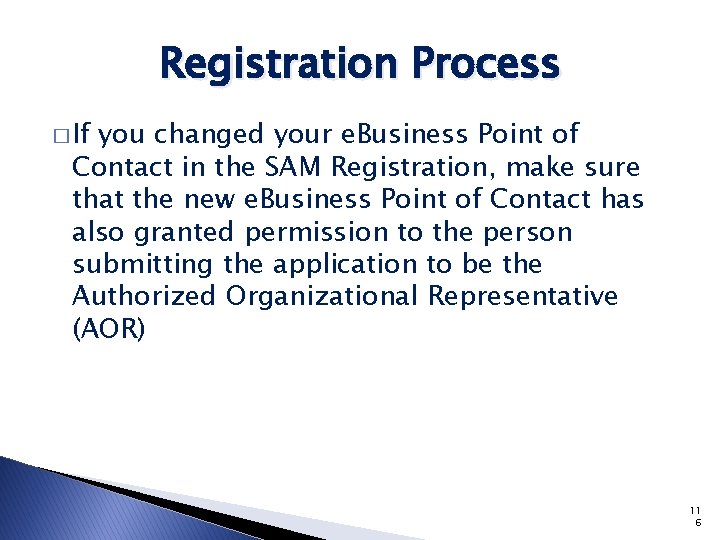 Registration Process � If you changed your e. Business Point of Contact in the