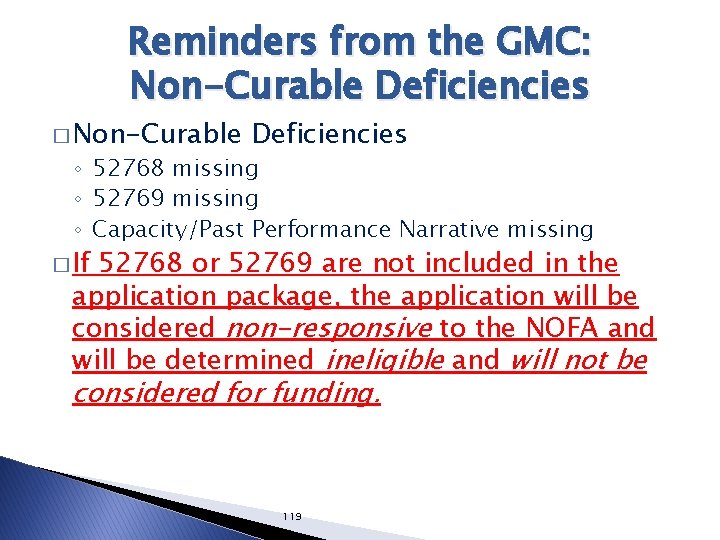 Reminders from the GMC: Non-Curable Deficiencies � Non-Curable Deficiencies ◦ 52768 missing ◦ 52769