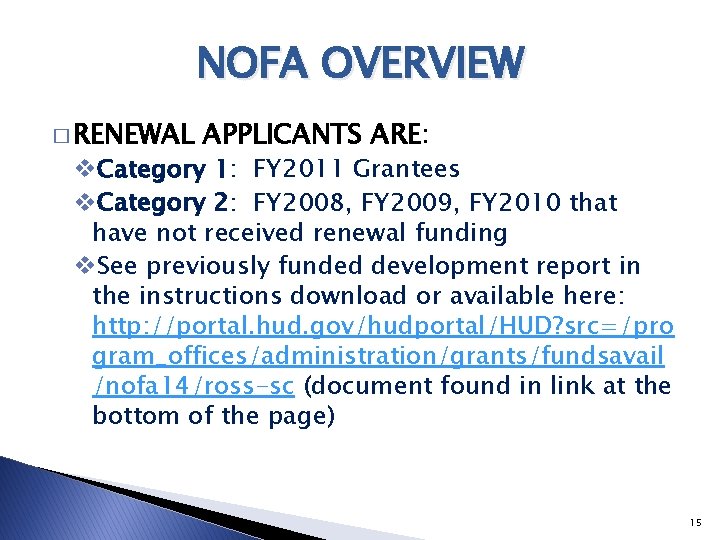 NOFA OVERVIEW � RENEWAL APPLICANTS ARE: v. Category 1: FY 2011 Grantees v. Category