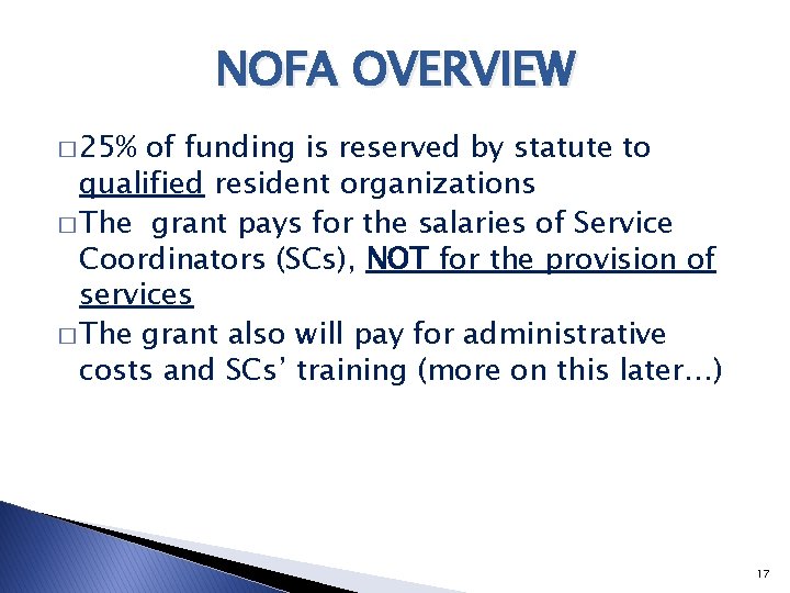 NOFA OVERVIEW � 25% of funding is reserved by statute to qualified resident organizations