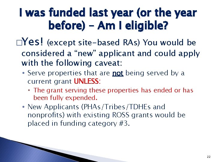 I was funded last year (or the year before) – Am I eligible? �Yes!