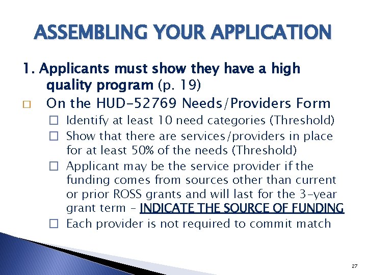 ASSEMBLING YOUR APPLICATION 1. Applicants must show they have a high quality program (p.