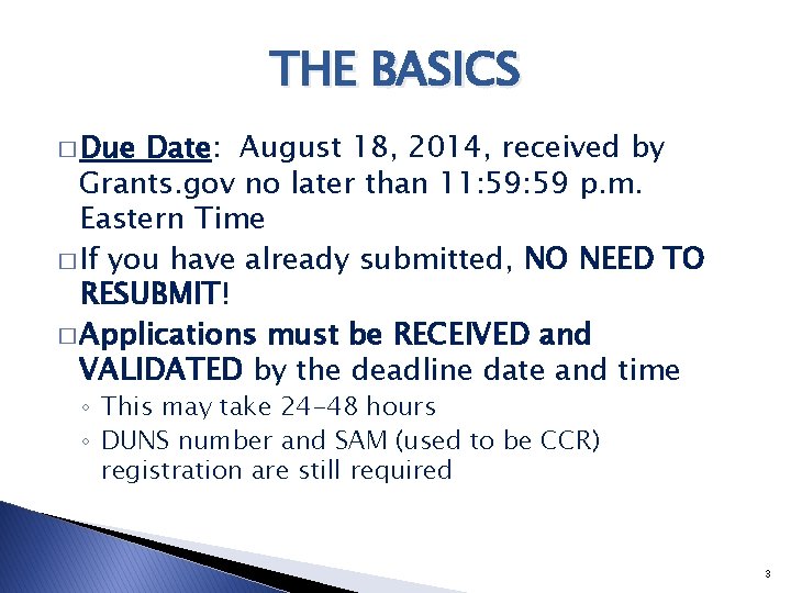 THE BASICS � Due Date: August 18, 2014, received by Grants. gov no later