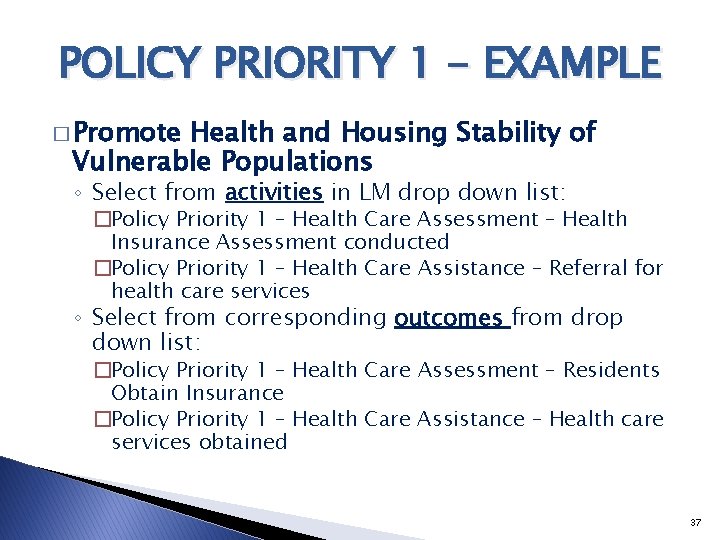 POLICY PRIORITY 1 - EXAMPLE � Promote Health and Housing Stability of Vulnerable Populations