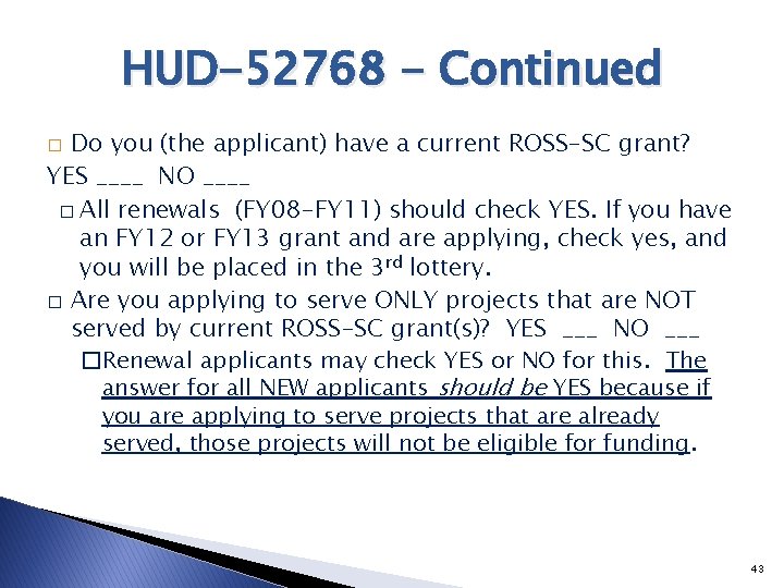 HUD-52768 - Continued Do you (the applicant) have a current ROSS-SC grant? YES ____