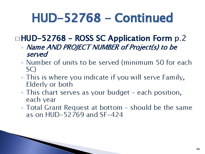 HUD-52768 - Continued � HUD-52768 – ROSS SC Application Form p. 2 ◦ Name