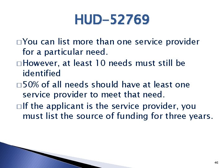 HUD-52769 � You can list more than one service provider for a particular need.