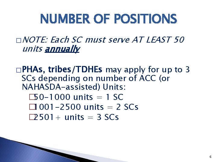 NUMBER OF POSITIONS � NOTE: Each SC must serve AT LEAST 50 units annually