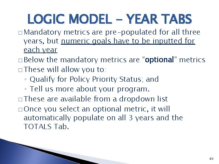 LOGIC MODEL - YEAR TABS � Mandatory metrics are pre-populated for all three years,