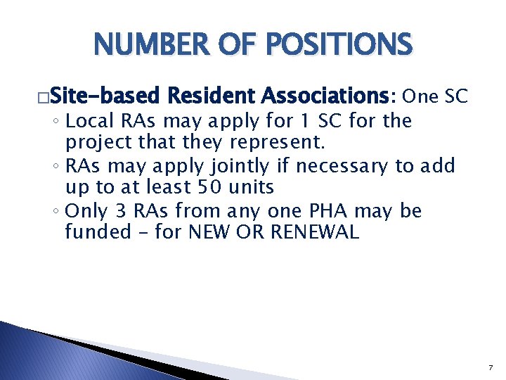 NUMBER OF POSITIONS �Site-based Resident Associations: One SC ◦ Local RAs may apply for