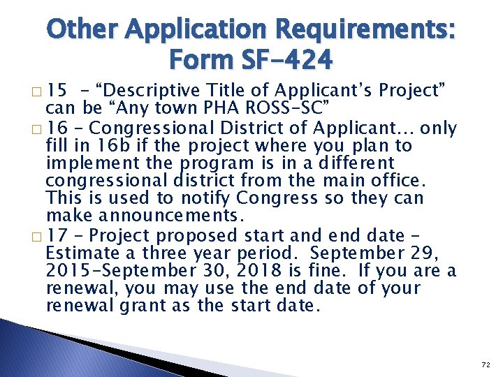 Other Application Requirements: Form SF-424 � 15 - “Descriptive Title of Applicant’s Project” can