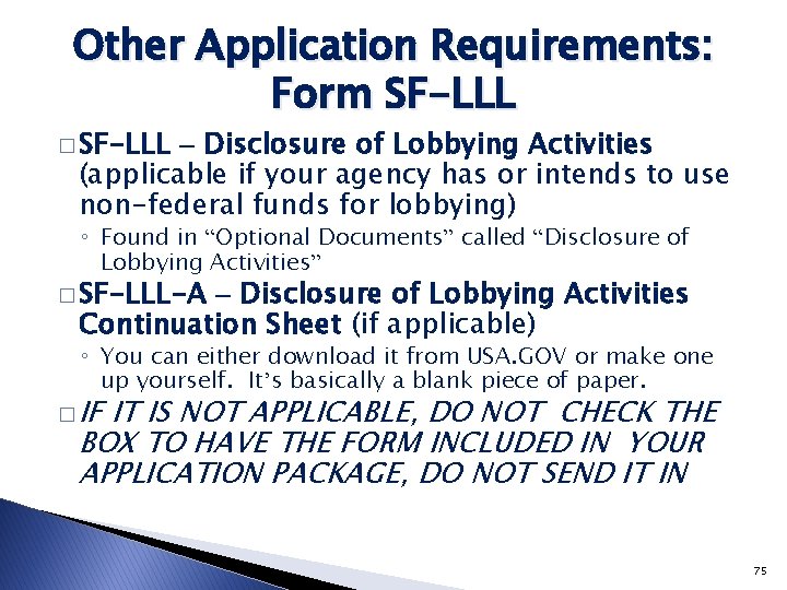 Other Application Requirements: Form SF-LLL � SF-LLL – Disclosure of Lobbying Activities (applicable if