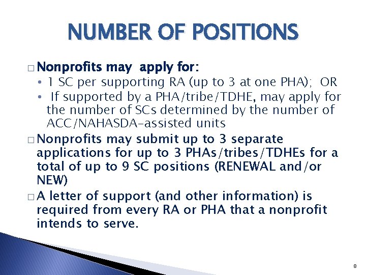 NUMBER OF POSITIONS � Nonprofits may apply for: • 1 SC per supporting RA