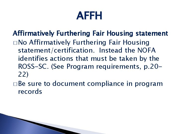 AFFH Affirmatively Furthering Fair Housing statement � No Affirmatively Furthering Fair Housing statement/certification. Instead