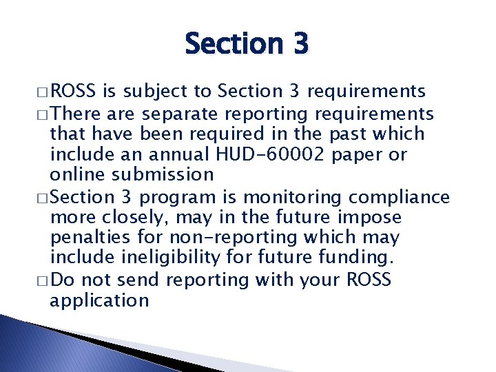 Section 3 � ROSS is subject to Section 3 requirements � There are separate