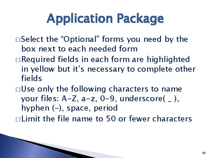 Application Package � Select the “Optional” forms you need by the box next to