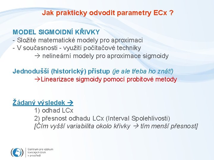 Jak prakticky odvodit parametry ECx ? MODEL SIGMOIDNÍ KŘIVKY - Složité matematické modely pro