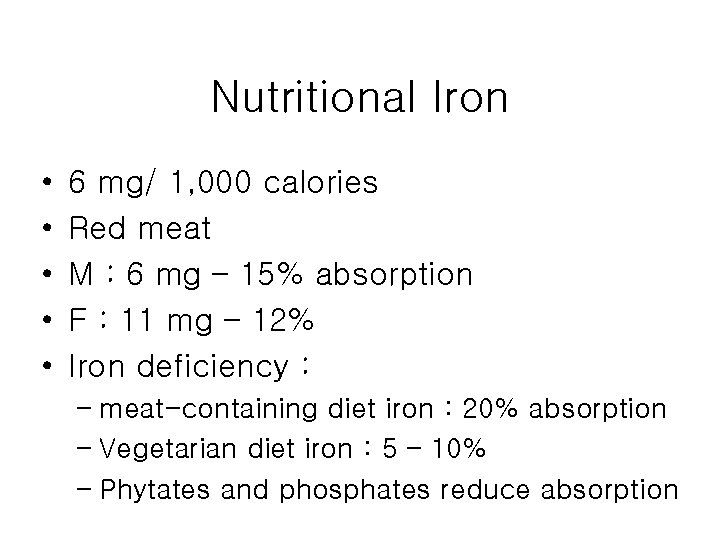 Nutritional Iron • • • 6 mg/ 1, 000 calories Red meat M :