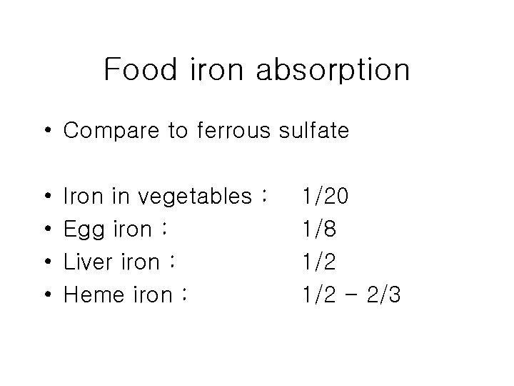 Food iron absorption • Compare to ferrous sulfate • • Iron in vegetables :