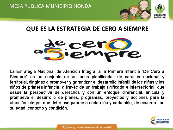 MESA PUBLICA MUNICIPIO HONDA QUE ES LA ESTRATEGIA DE CERO A SIEMPRE La Estrategia