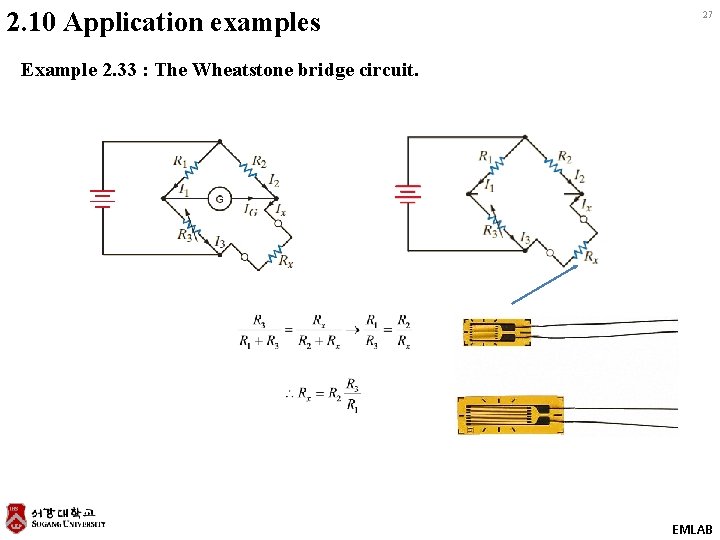 2. 10 Application examples 27 Example 2. 33 : The Wheatstone bridge circuit. EMLAB