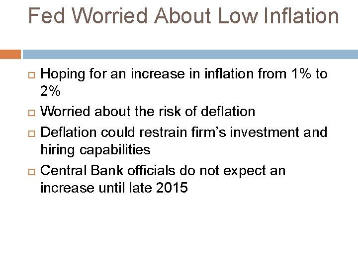 Fed Worried About Low Inflation Hoping for an increase in inflation from 1% to