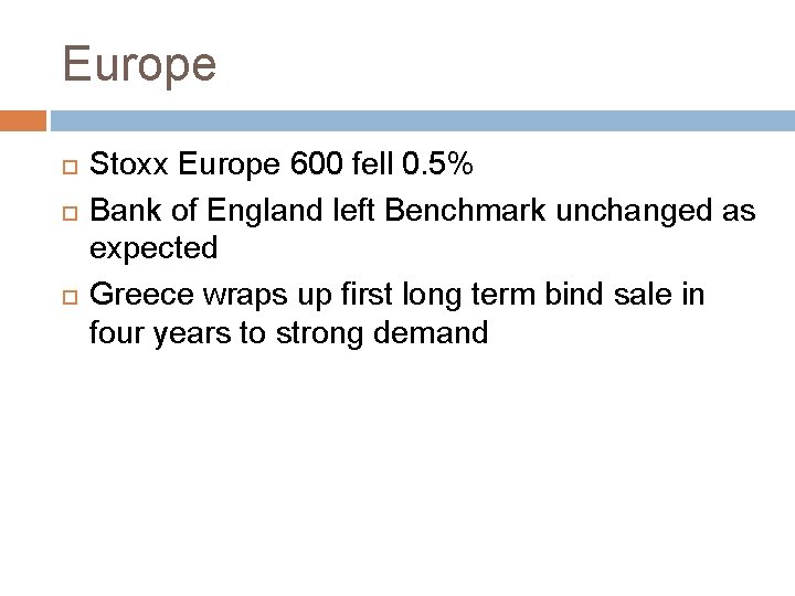 Europe Stoxx Europe 600 fell 0. 5% Bank of England left Benchmark unchanged as