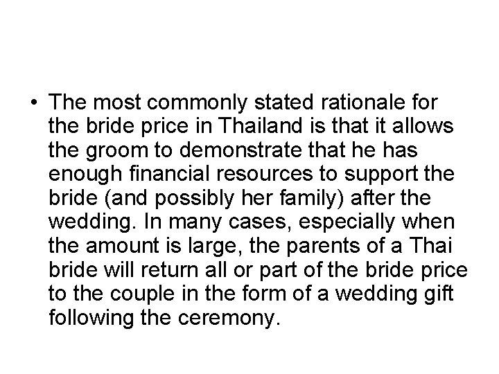  • The most commonly stated rationale for the bride price in Thailand is