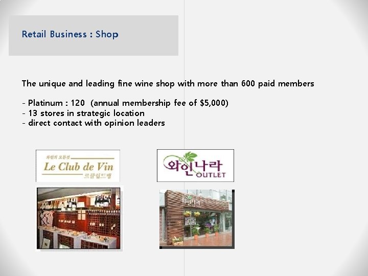Retail Business : Shop The unique and leading fine wine shop with more than