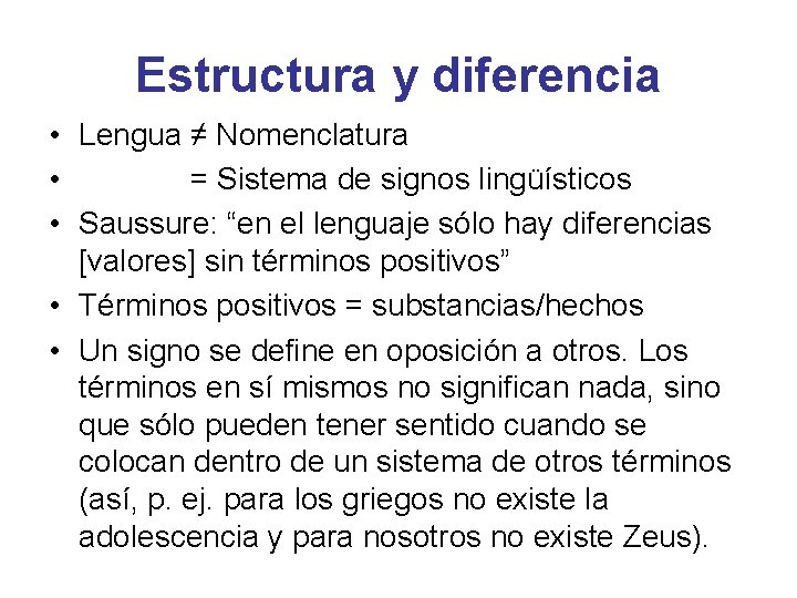 Estructura y diferencia • Lengua ≠ Nomenclatura • = Sistema de signos lingüísticos •