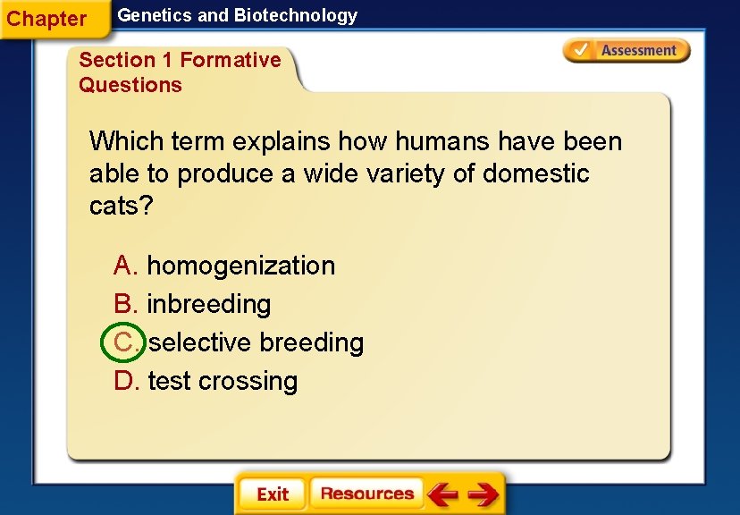 Chapter Genetics and Biotechnology Section 1 Formative Questions Which term explains how humans have