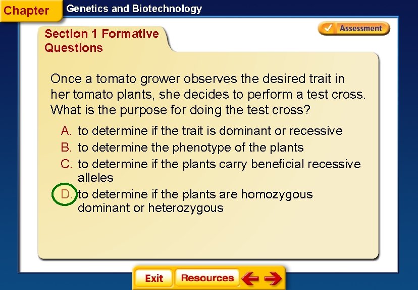 Chapter Genetics and Biotechnology Section 1 Formative Questions Once a tomato grower observes the