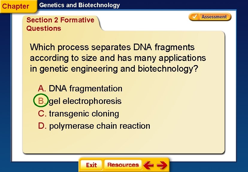 Chapter Genetics and Biotechnology Section 2 Formative Questions Which process separates DNA fragments according