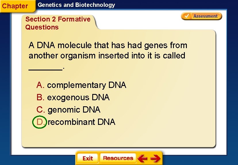 Chapter Genetics and Biotechnology Section 2 Formative Questions A DNA molecule that has had