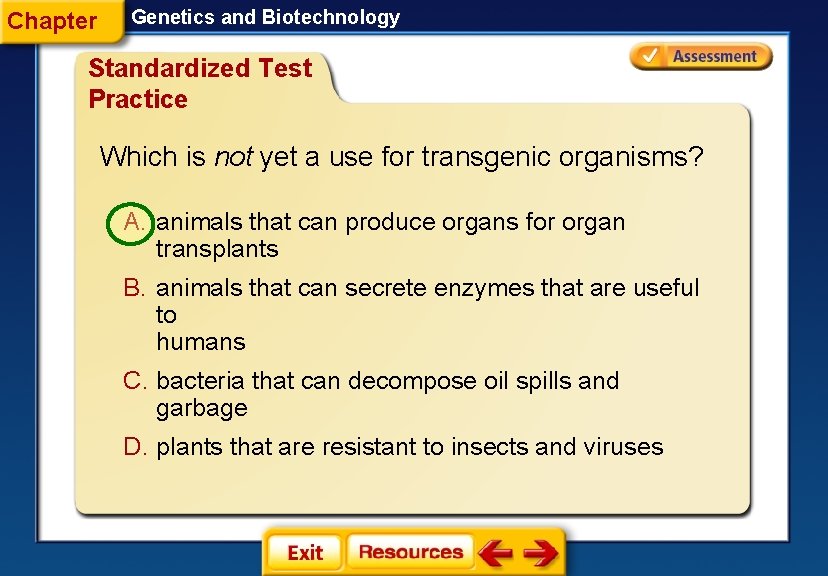 Chapter Genetics and Biotechnology Standardized Test Practice Which is not yet a use for