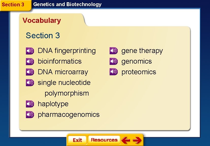 Section 3 Genetics and Biotechnology Vocabulary Section 3 DNA fingerprinting gene therapy bioinformatics DNA