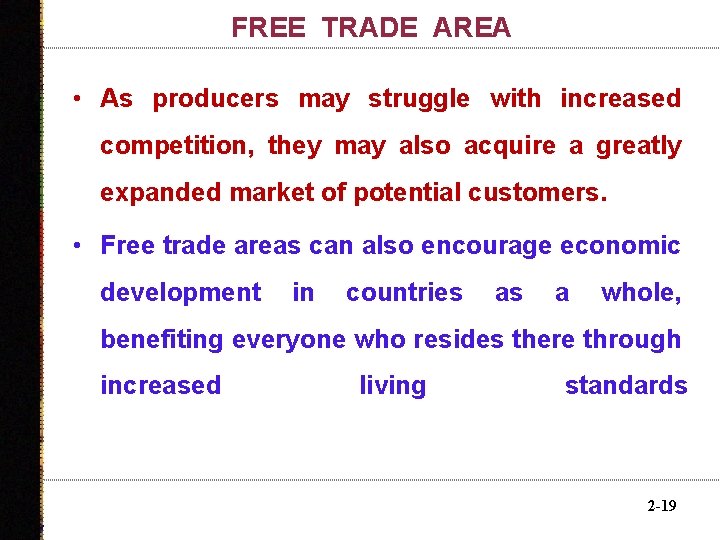 FREE TRADE AREA • As producers may struggle with increased competition, they may also