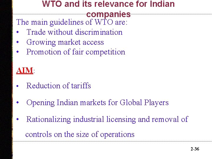 WTO and its relevance for Indian companies The main guidelines of WTO are: •