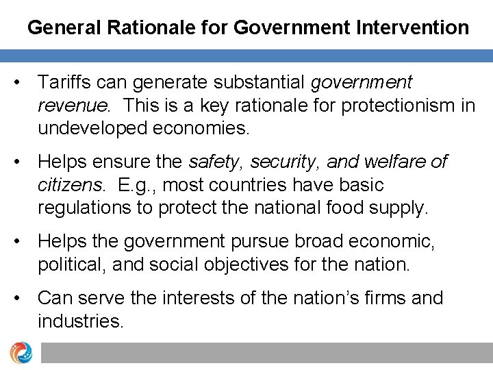 General Rationale for Government Intervention • Tariffs can generate substantial government revenue. This is