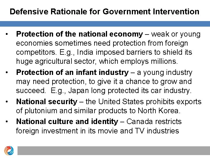 Defensive Rationale for Government Intervention • • Protection of the national economy – weak