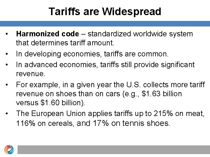 Tariffs are Widespread • • • Harmonized code – standardized worldwide system that determines